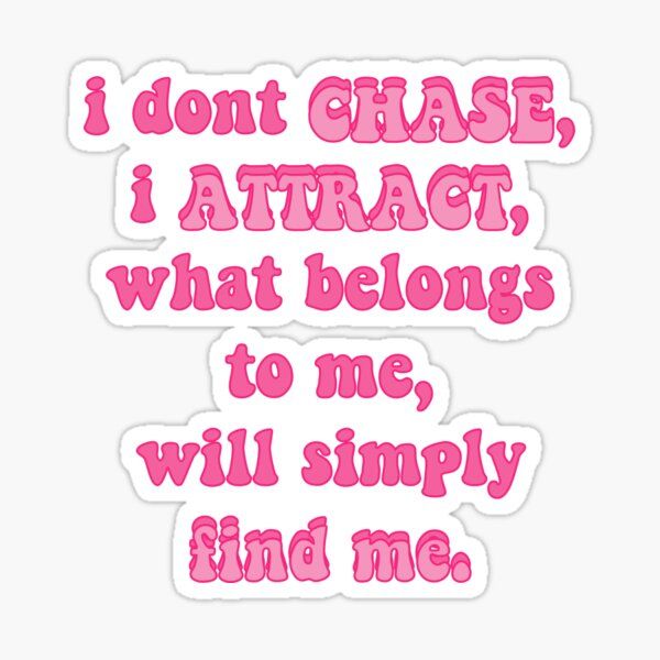 I Dont Chase I Attract Manifestation Sticker For Sale By I Dont Chase I Attract Manifestation Sticker For Sale By
