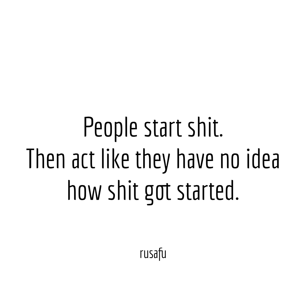 Bullshit Quotes, Asshole Quotes, Negativity Quotes, Sarcastic Quotes, Reality Quotes, Funny Quotes, Qoutes, Immature Quotes, Unstable Quotes