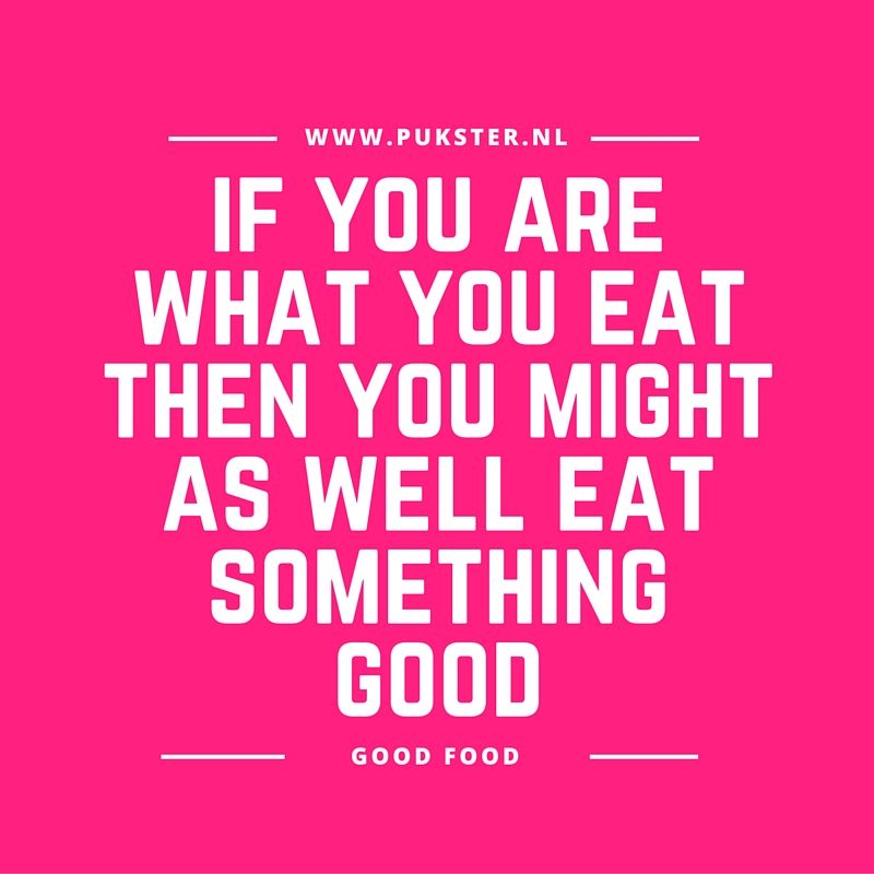 Food Quote If You Are What You Eat You Might As Well Eat Something Good Food Quote If You Are What You Eat You Might As Well Eat Something Good