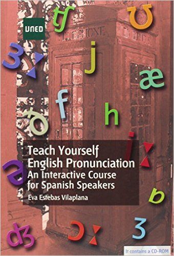 Teach Yourself English Pronunciation An Interactive Course For Spanish Speakers Eva Estebas Vilaplana Enseñar Uned Biblioteca Uned