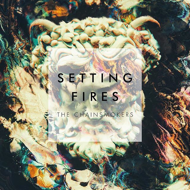 The Chainsmokers Setting Fire Single 2016 Official Cover