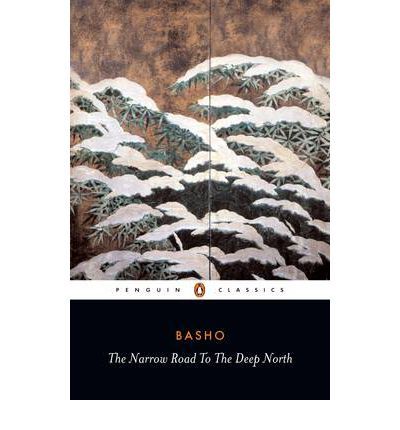 The Narrow Road to the Deep North and Other Travel Sketches by Matsuo Bashō The Narrow Road to the Deep North and Other Travel Sketches by Matsuo Bashō