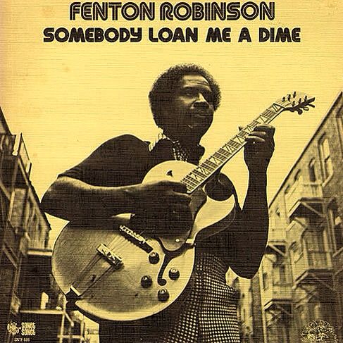 Somebody Loan Me A Dime Somebody Loan Me A Dime