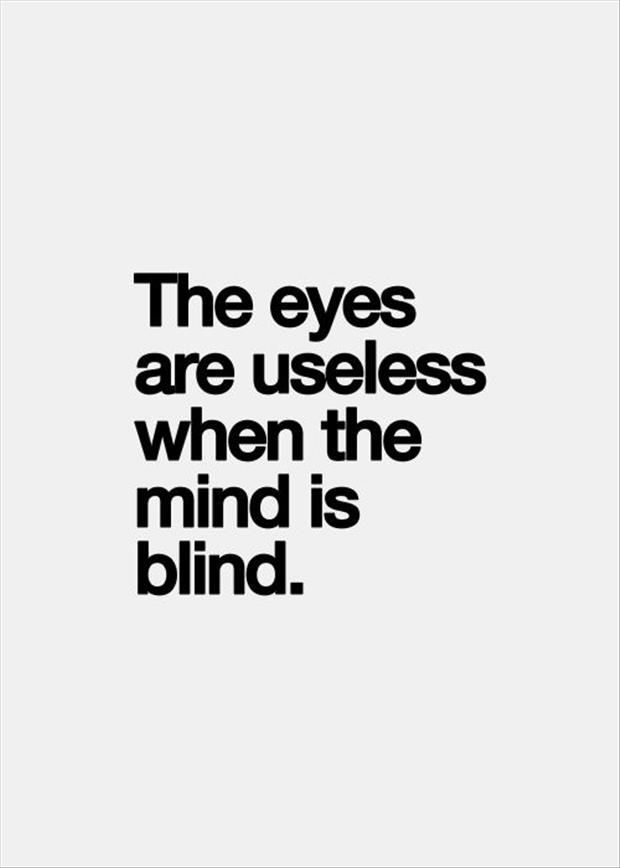 I see that in a lot of people I know.... I use to say my peace but realize they were blind and just had to let them see when they can ..... Describtion, lessons of life. Quotable Quotes, Wisdom Quotes, Words Quotes, Quotes To Live By, Me Quotes, Words Of Wisdom, Quotes Deep, Blind Quotes, Quotes For Pics