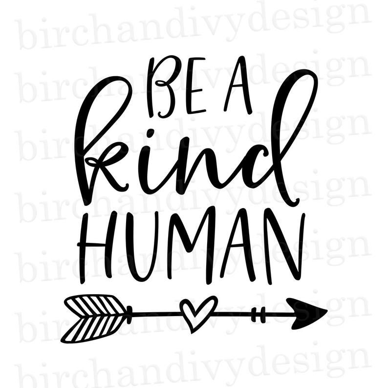 Download Be A Kind Human Svg File Instant Download For Cricut Or Etsy Be A Kind Human Clip Art Free Stencil Maker