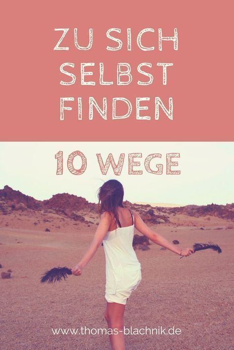 Zu sich selbst finden - 12 Tipps, um deiner selbst näherzukommen