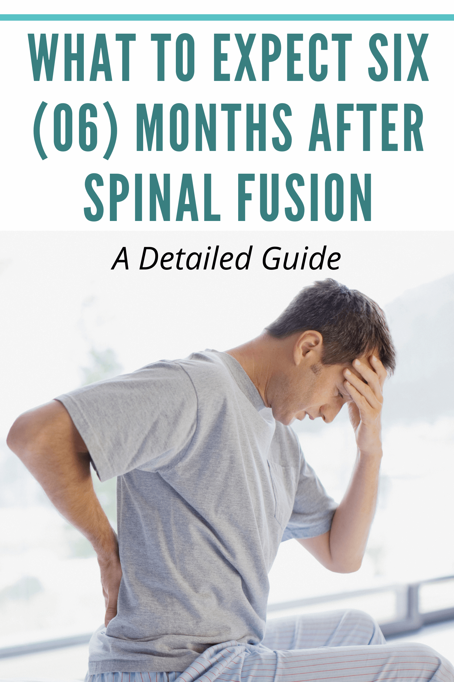 What to Expect Six (06) Months after Spinal Fusion - A Detailed Guide