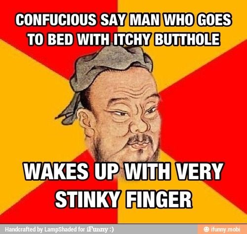 Confuscious say... Confucius quotes funny, Morning quotes funny