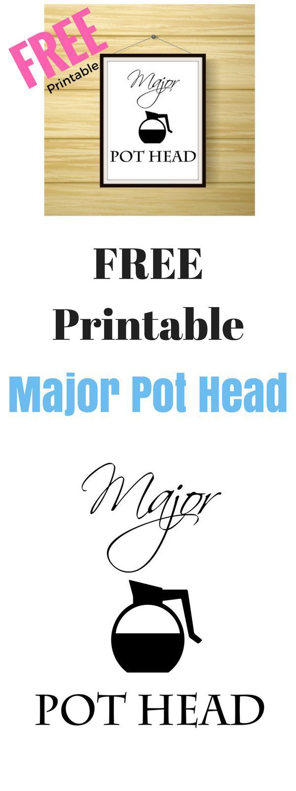 Download Major Pot Head 8x10 Free Printable | Free printables ...