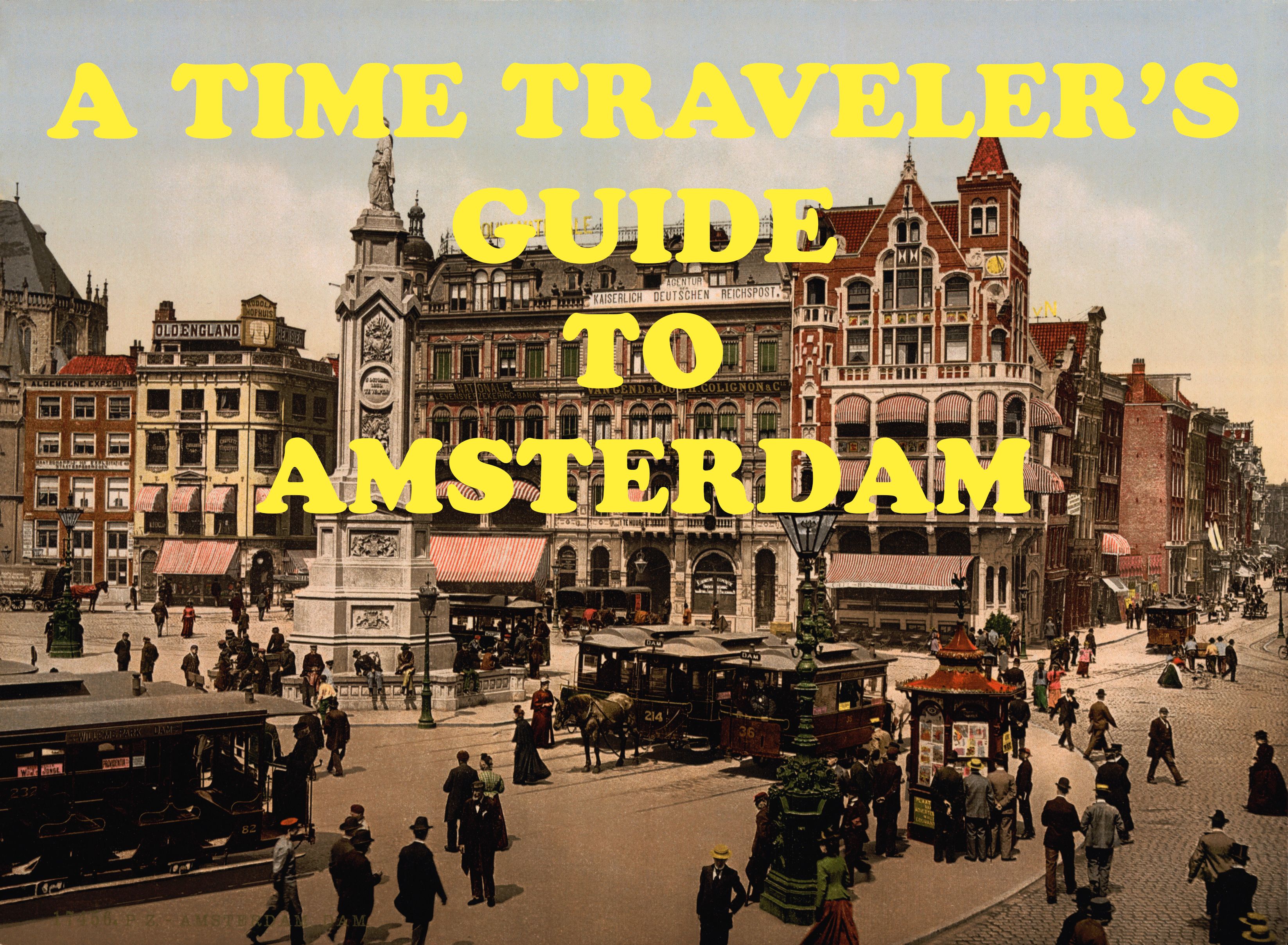A Time Traveler s Guide To Amsterdam With An Image Of People Walking In A Time Traveler s Guide To Amsterdam With An Image Of People Walking In