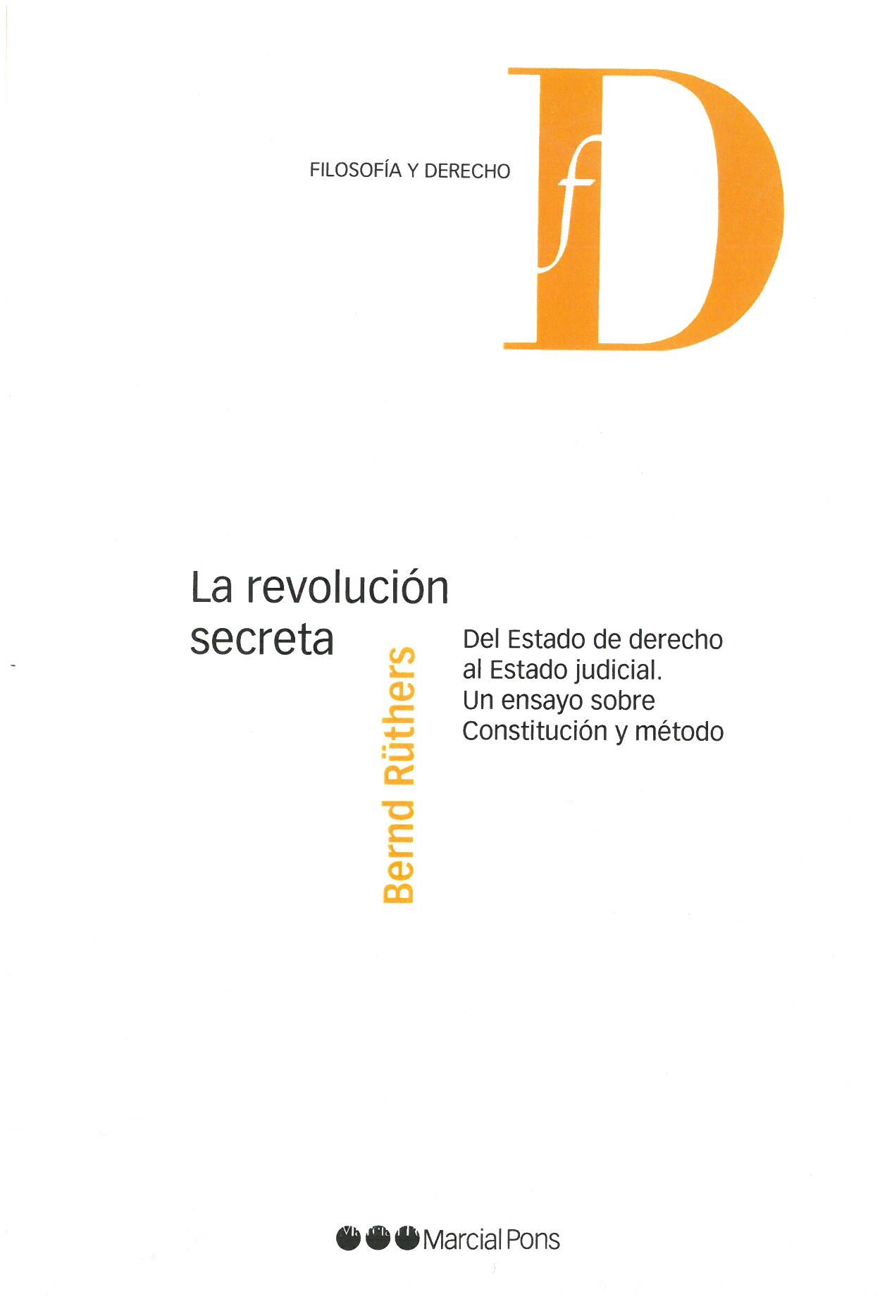 Rüthers Bernd La Revolución Secreta Del Estado De Derecho Al Estado Judicial Un Ensayo Sobre Constitución Y Método Bernd Constitucion Ensayo Revolucion
