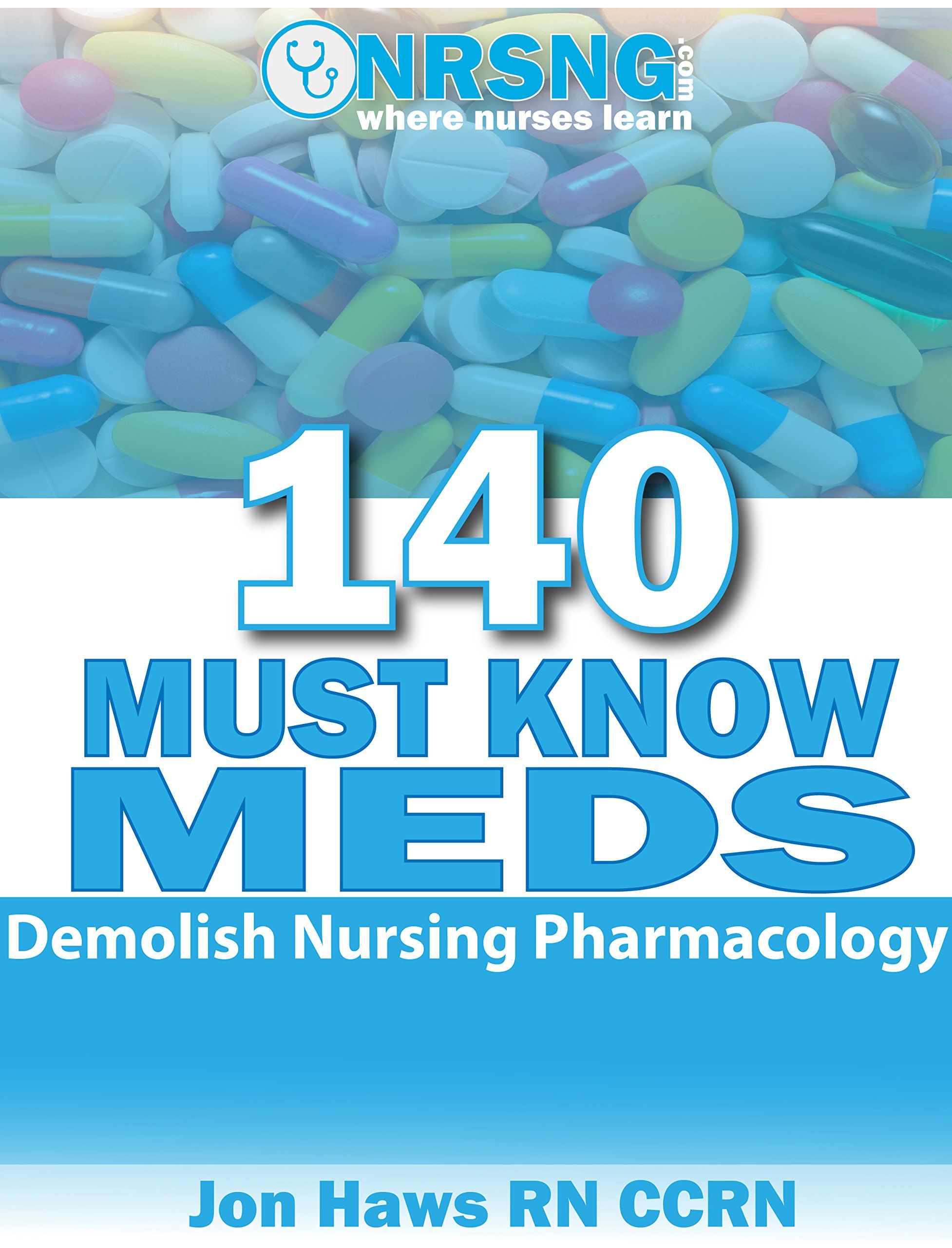 140 Must Know Meds: Demolish Pharmacology for Nursing Drug Guide (NCLEX® Drug Reference for Nurses):Amazon:Kindle Store