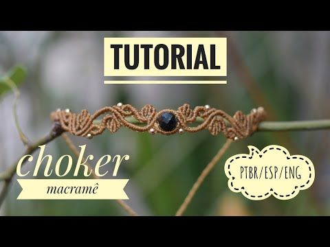 Macramê Tecendo Cor em Nós | TUTORIAL Colar CHOKER em MACRAMÊ | 14/24