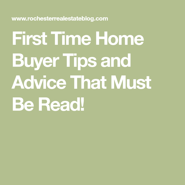 First Time Home Buyer Tips and Advice That Must Be Read! First time
