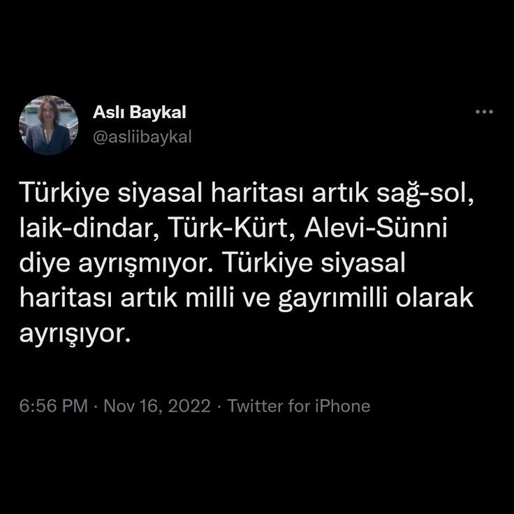 Türkiye siyasal haritası artık sağ-sol, laik-dindar, Türk-Kürt, Alevi-Sünni diye ayrışmıyor. Türkiye siyasal haritası artık milli ve gayrımilli olarak ayrışıyor. - Aslı Baykal #sözler #anlamlısözler #güzelsözler #manalısözler #özlüsözler #alıntı #alıntılar #alıntıdır #alıntısözler Twitter