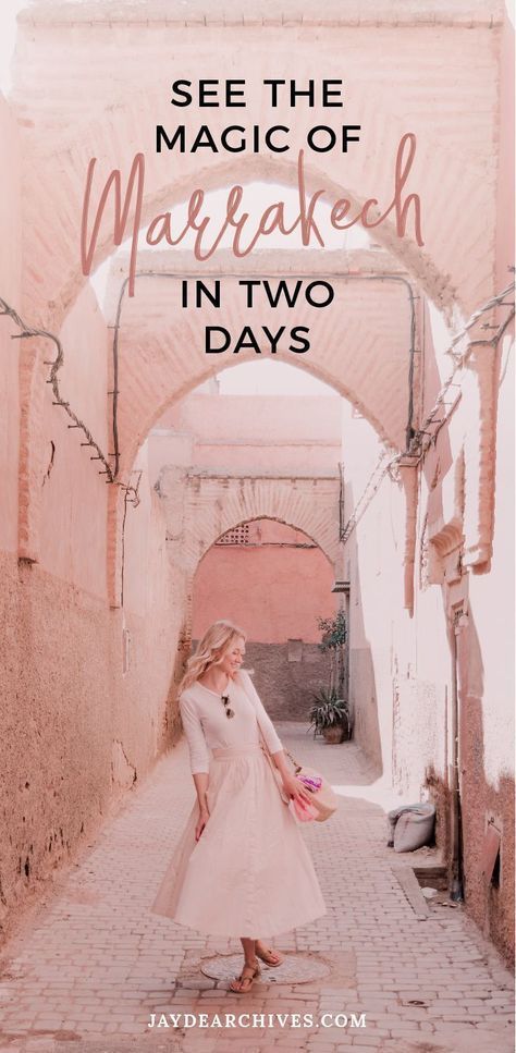 How to see the Magic of Marrakech in Two Days | Jayde Archives