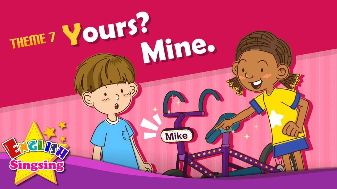 Theme 7. Yours? Mine Whose bike is this? ESL Song & Story Learning English for Kids
