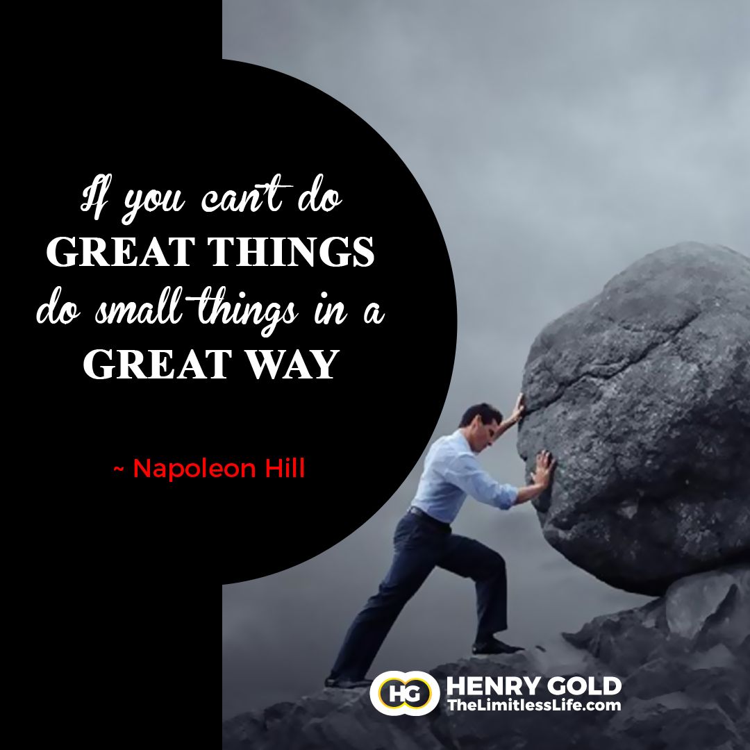 If You Can t Do Great Things Do Small Things In A GREAT Way If You Can t Do Great Things Do Small Things In A GREAT Way