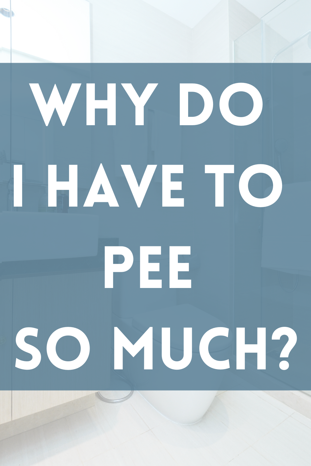 Why You May Be Peeing So Much Feel Like Like You I Need To Pee How why-you-may-be-peeing-so-much-feel-like-like-you-i-need-to-pee-how