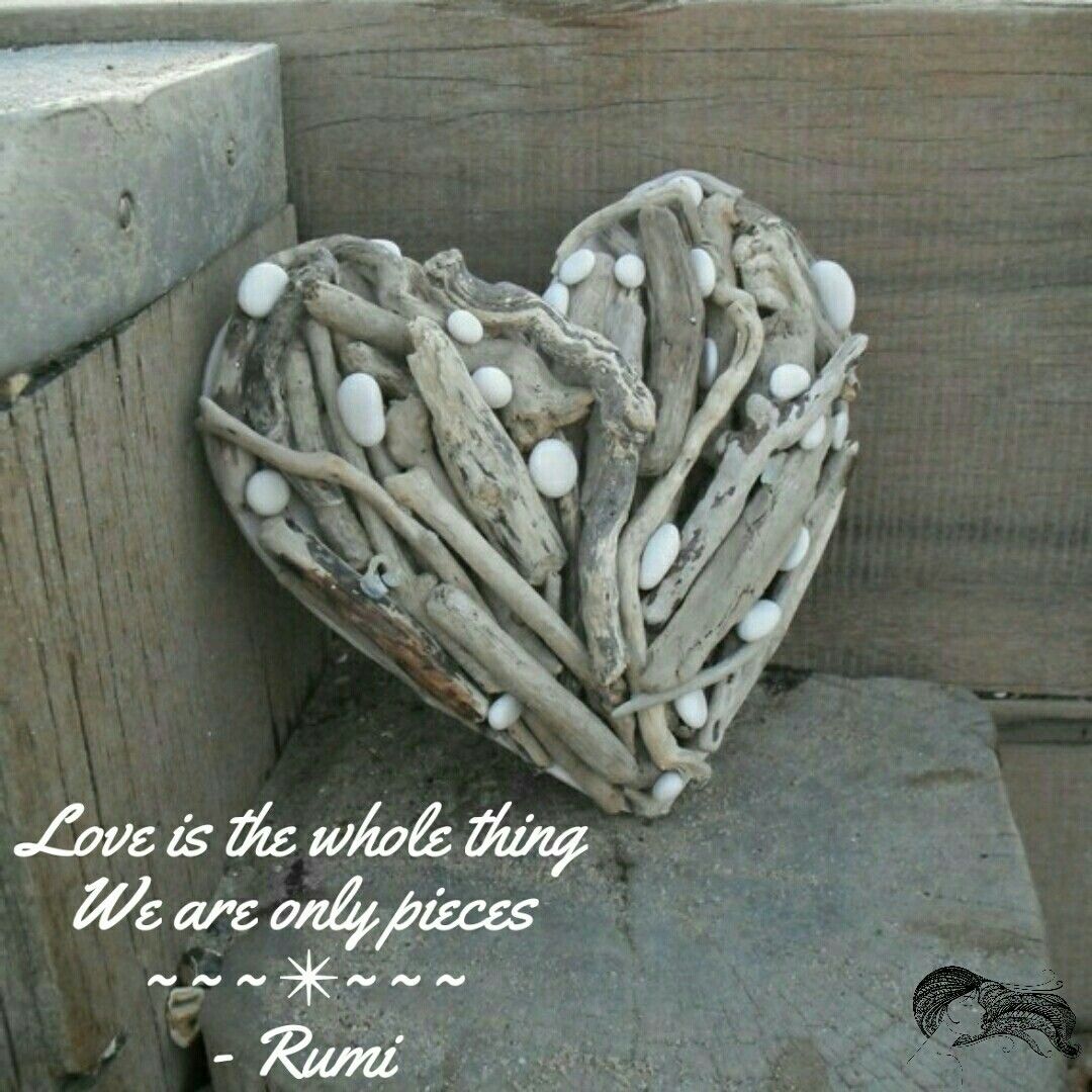 Love Is The Whole Thing We Are Only Pieces Rumi Rumi Wholeness love-is-the-whole-thing-we-are-only-pieces-rumi-rumi-wholeness