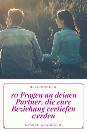 20 Fragen an deinen Partner, die eure Beziehung vertiefen werden