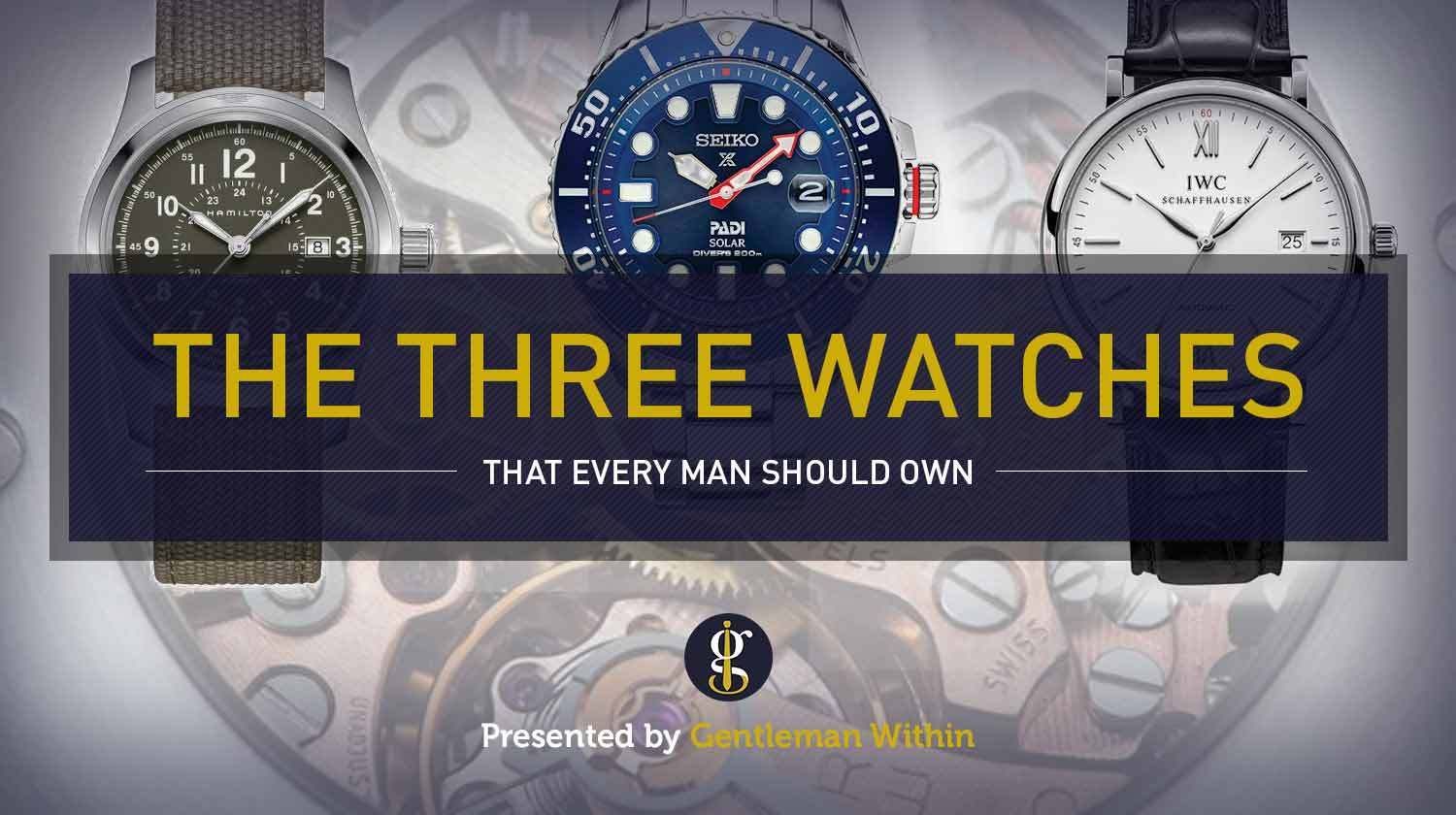 How Many Watches Should A Man Own 3 Watches Every Man Must Own | GENTLEMAN WITHIN | Military grade