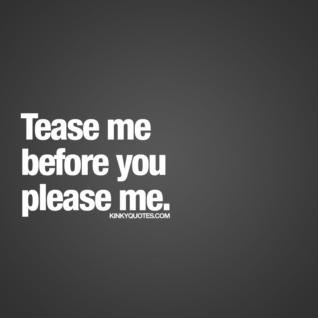 Sexy teasing quotes