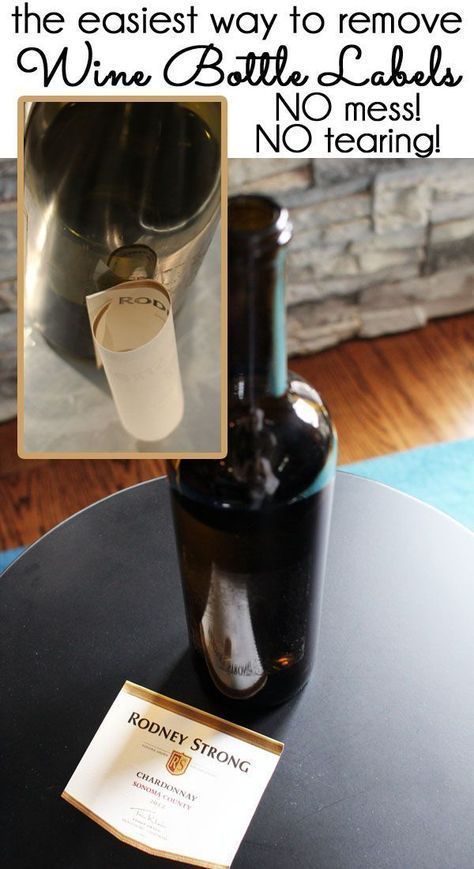 Remove Wine Bottle Labels Without Tearing or Damaging | Wine bottle upcycle, Remove wine bottle ...