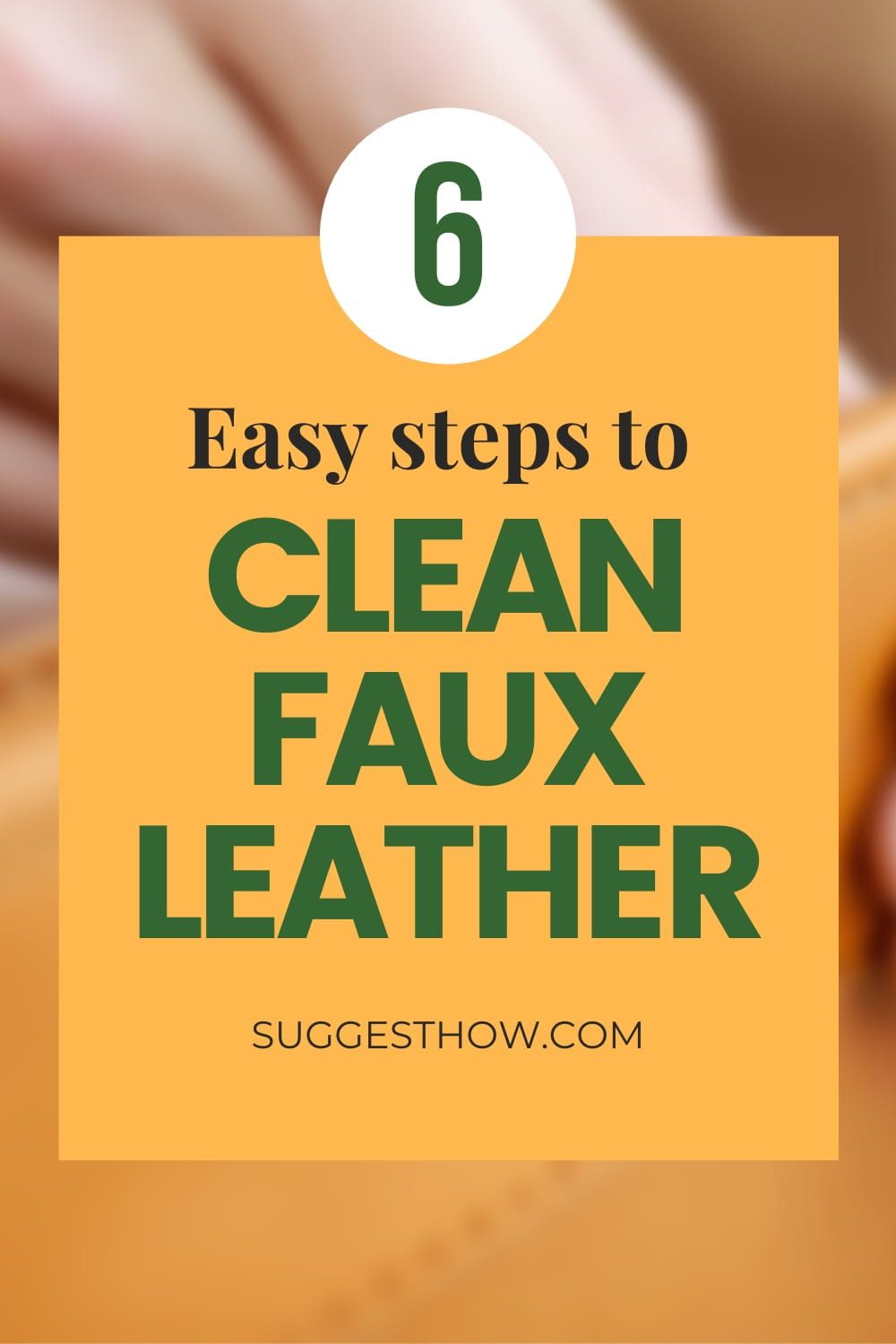 How To Clean Faux Leather Follow These 6 Simple Steps In 2020 Easy how-to-clean-faux-leather-follow-these-6-simple-steps-in-2020-easy