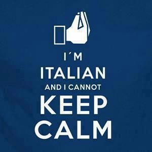I'm Italian and I cannot keep calm | Keep calm quotes, Calm quotes, Calm