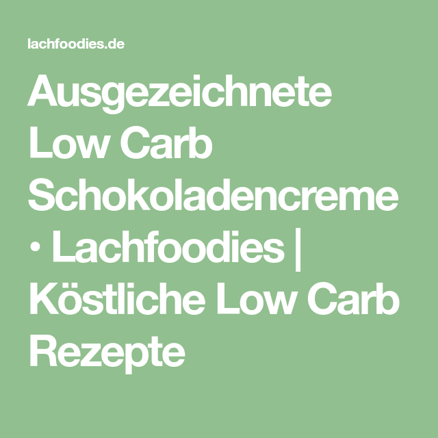 Ab Wann Durfen Kleinkinder Salat Essen Ausgezeichnete Low Carb Schokoladencreme | Rezept | Schokoladen creme
