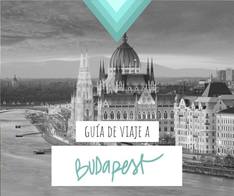 Guía De Viaje A Budapest Toda La Información Que Necesitas Budapest Guia De Viaje Viajar A Budapest