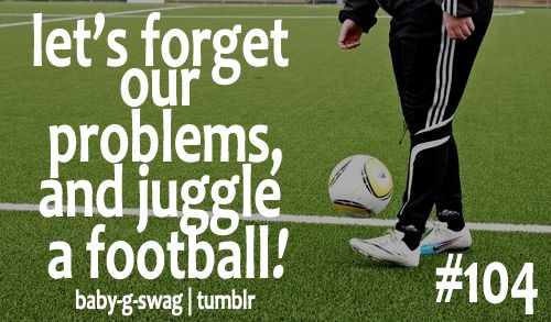Juggling Funny Quotes. QuotesGram | Soccer quotes, Sport quotes ... Juggling Funny Quotes. QuotesGram | Soccer quotes, Sport quotes ...