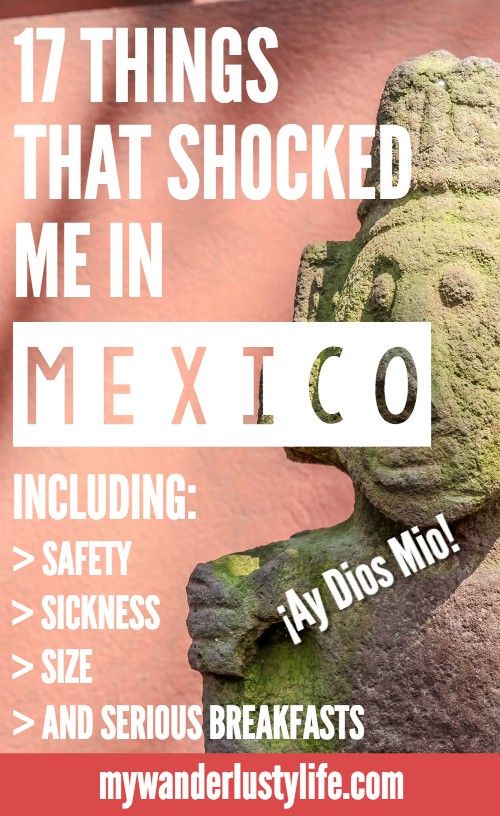 Mexico Culture Shock: 17 Things That Shocked Me In Mexico Culture Shock: 17 Things That Shocked Me In