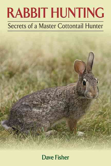 This Book Is A Great Introduction To Both Hunting Cottontails And