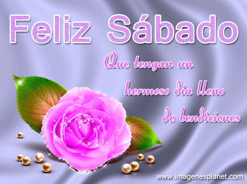 Imágenes Bonitas De Feliz Sábado Con Movimiento Feliz Sabado Frases Imagenes De Feliz Sabado Feliz Sábado