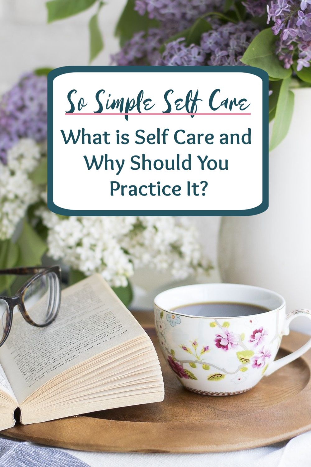 Self Care for Real Life What is Self Care and Why Should