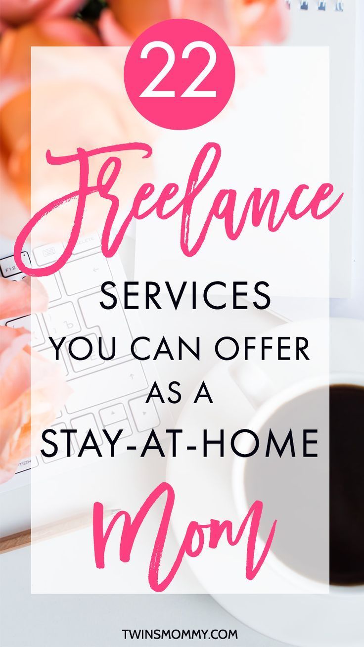 22 freelance services you can offer as a stay at home mom are you