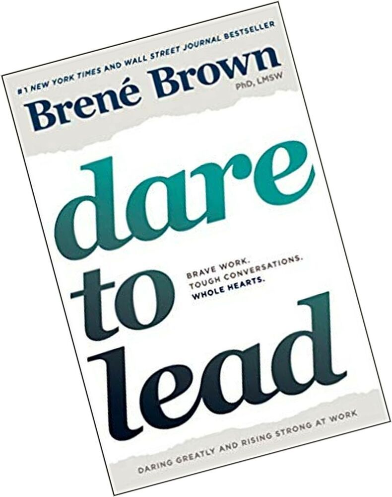 Dare to Lead Brave Work. Tough Conversations. Whole Hearts. Tough