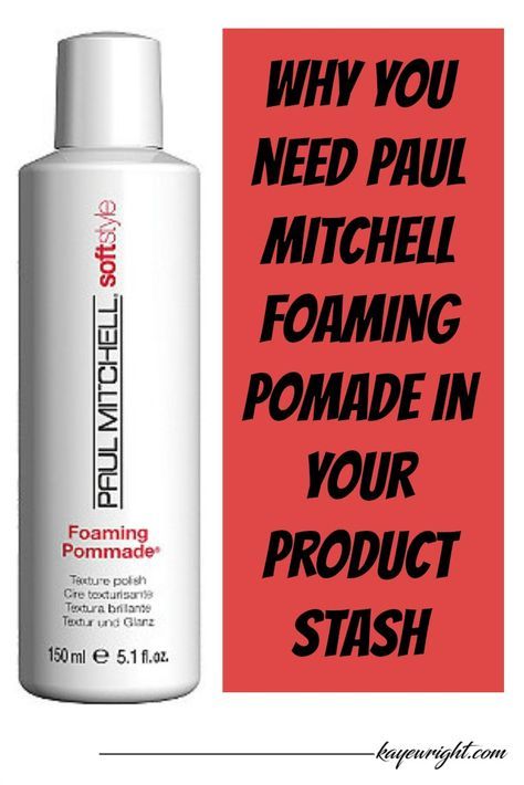 Why You Need To Add Paul Mitchell Foaming Pomade Your Product Why You Need To Add Paul Mitchell Foaming Pomade Your Product Stash Trust Me Wanna Read This