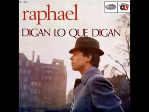 Raphael Digan Lo Que Digan Album Completo 12 Exitos Musica Baladas Del Recuerdo Musica Para Mama Baladas Romanticas