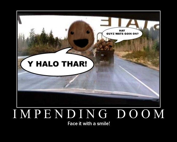 Impending Doom Demotivational Posters Doom Humor Impending Doom Demotivational Posters Doom Humor