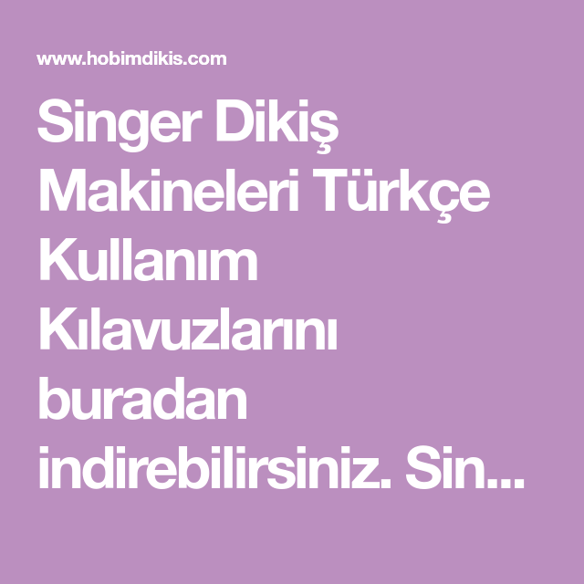 Singer Dikis Makinesi Turkce Kullanim Kilavuzlari Indir Hobim Dikis Janome Dikis Dikis Makinesi Singer Dikis Makinesi Turkce Kullanim Kilavuzlari Indir Hobim Dikis Janome Dikis Dikis Makinesi