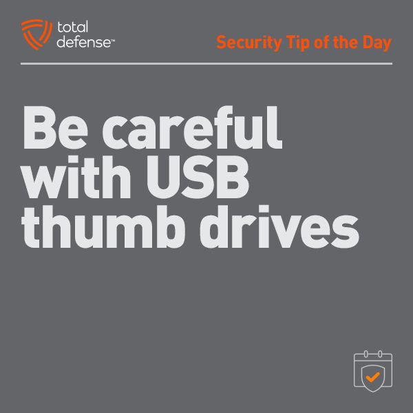 Be careful with USB thumb drives