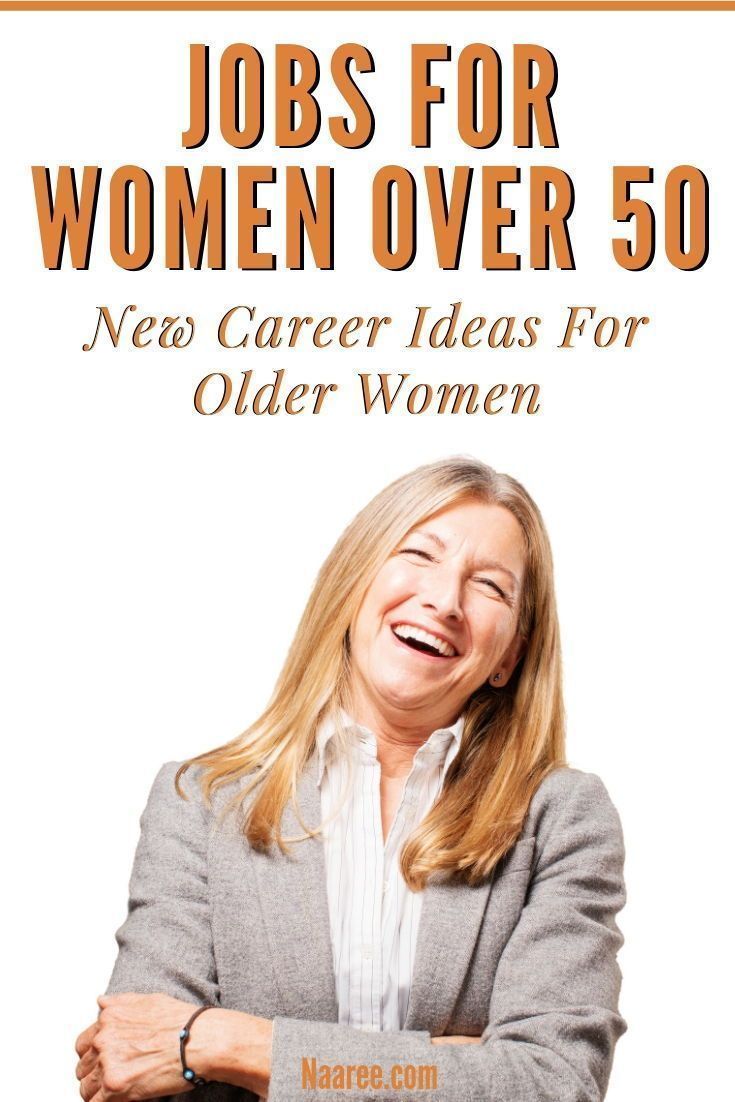 7 Best Jobs For Women Over 50: New Career Ideas For Older Women