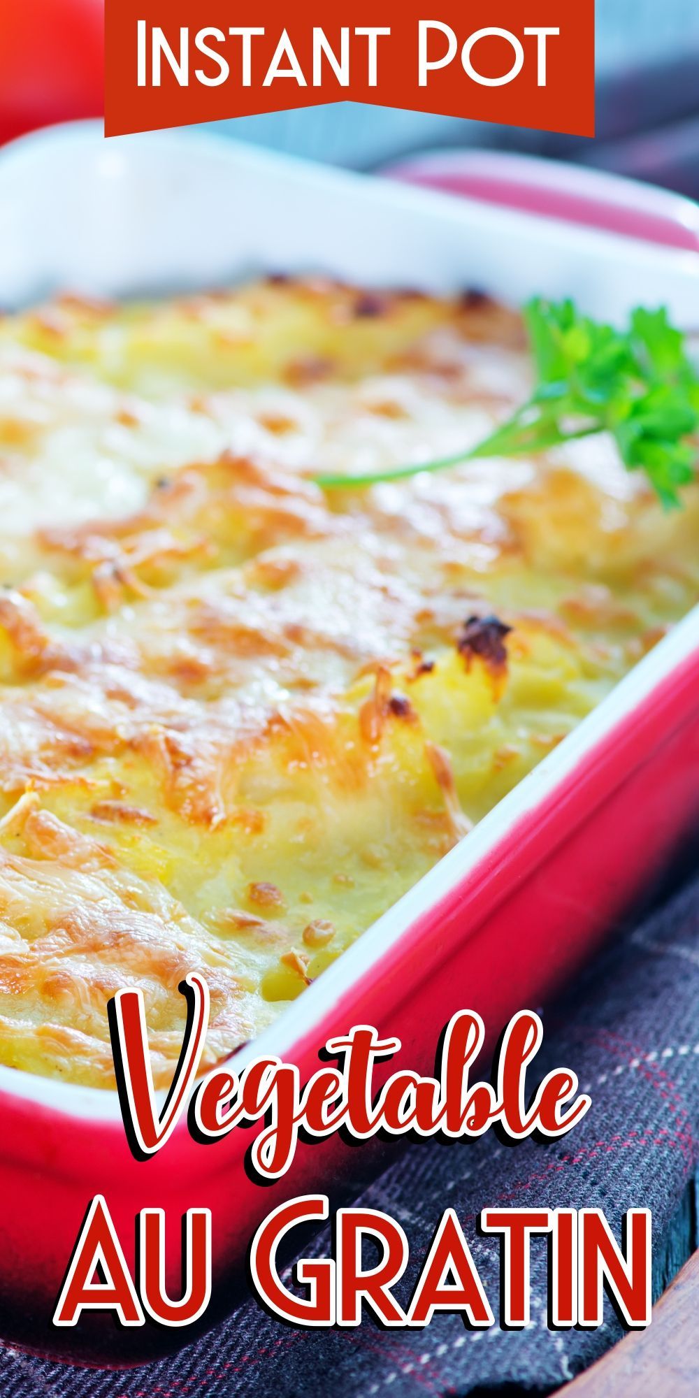 Instant Pot Vegetable Au Gratin Instant Pot Vegetable Au Gratin