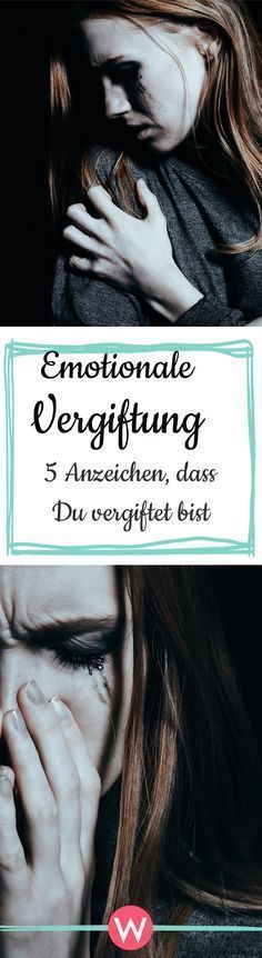 Emotionale Vergiftung: Manchmal erfährt unsere Seele so viel Leid, dass es sich anfühlt, als würde e...