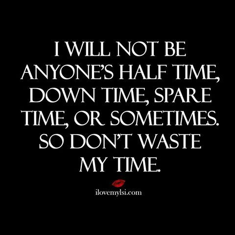 Choose how to spend your time wisely Choose how to spend your time wisely