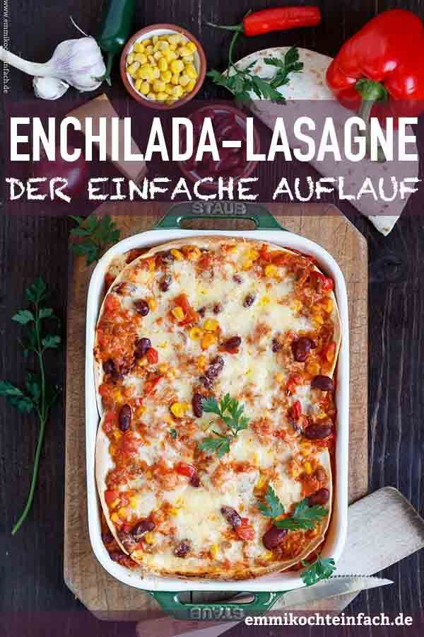 Mexikanische Enchilada Lasagne - emmikochteinfach #bakedparmesanchicken