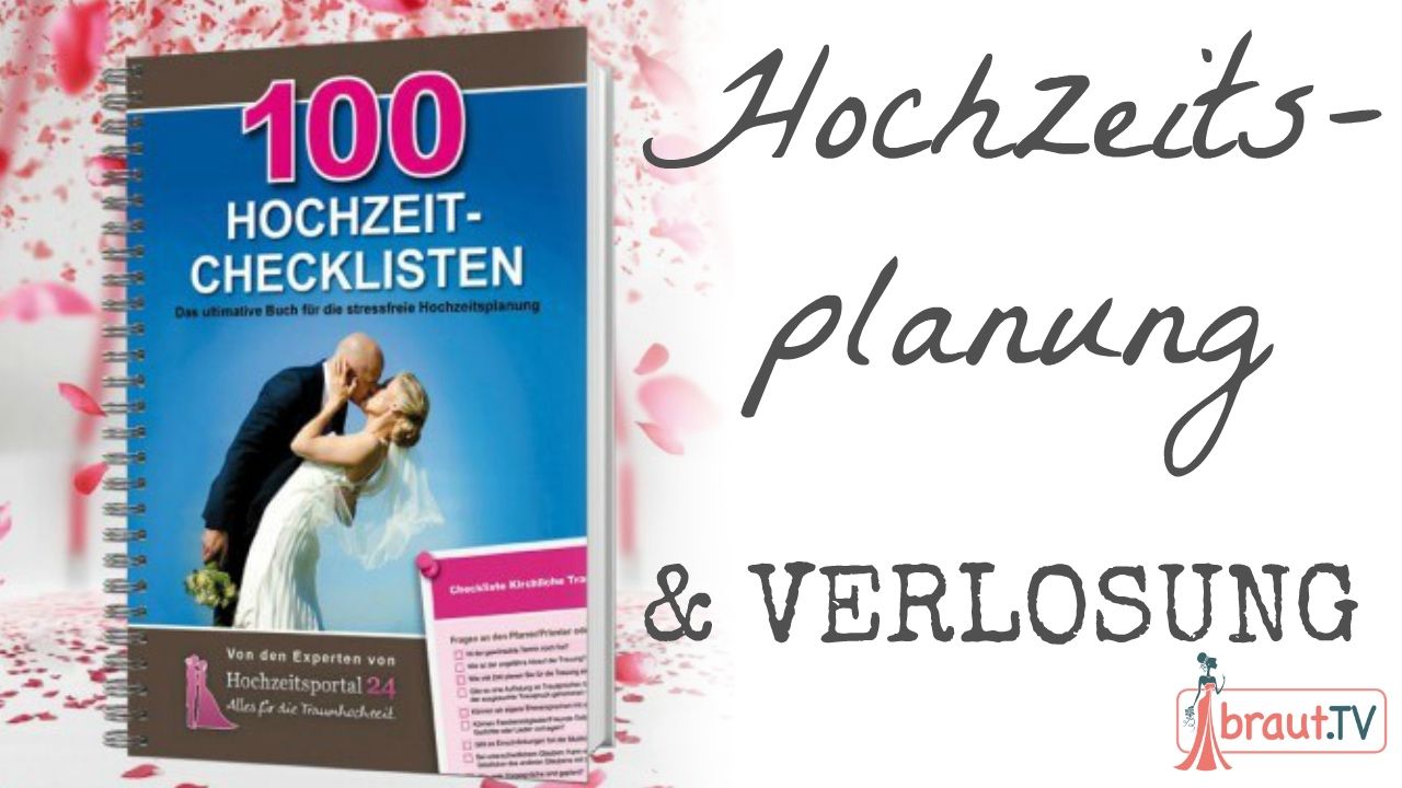 Hochzeitsplanung 100 HochzeitChecklisten Verlosung braut.TV
